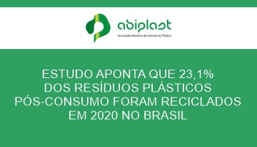 ESTUDO APONTA QUE 23,1% DOS RESÍDUOS PLÁSTICOS PÓS-CONSUMO FORAM RECICLADOS EM 2020 NO BRASIL